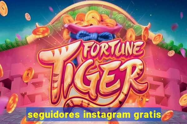 seguidores instagram gratis
